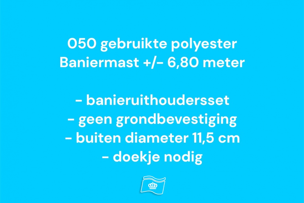 050 Gebruikte baniermast 6.80, zie info