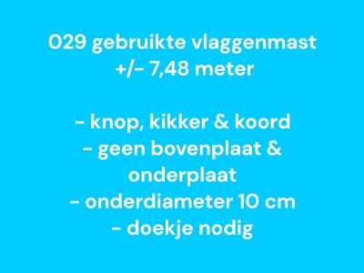 029 Gebruikte vlaggenmast polyester 7,48 meter, zie info