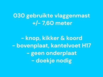 030 Gebruikte vlaggenmast polyester 7,60 meter, zie info