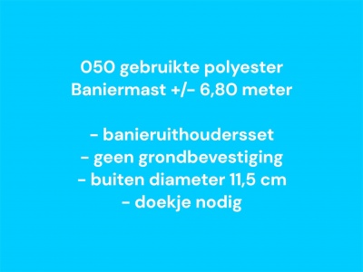 050 Gebruikte baniermast 6.80, zie info 050 Gebruikte baniermast 6.80, zie info