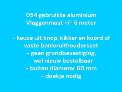054 Gebruikte Vlaggenmast 5 meter, zie info 054 Gebruikte Vlaggenmast 5 meter, zie info
