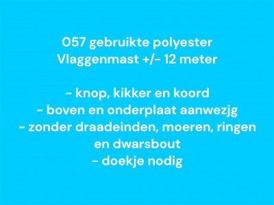 057 Gebruikte vlaggenmast polyester 12 meter, zie info 057 Gebruikte vlaggenmast polyester 12 meter, zie info