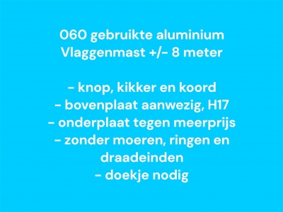 060 Gebruikte vlaggenmast 8 meter, zie info 060 Gebruikte vlaggenmast 8 meter, zie info